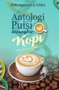 Antologi puisi secangkir kopi (korps pencari identitas diri)