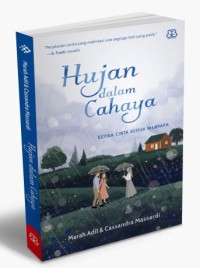 Hujan dalam cahaya : ketika cinta kedua menyapa