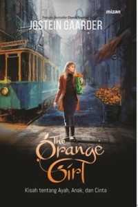 The orange girl : kisah tentang ayah, anak dan cinta