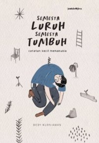 Semesta luruh semesta tumbuh : catatan kecil memanusia