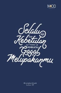 Selalu saja ada kebetulan yang membuatku gagal melupakanmu