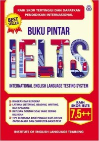 Buku pintar IELTS : international english language testing system