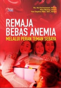 Remaja bebas anemia melalui peran teman sebaya